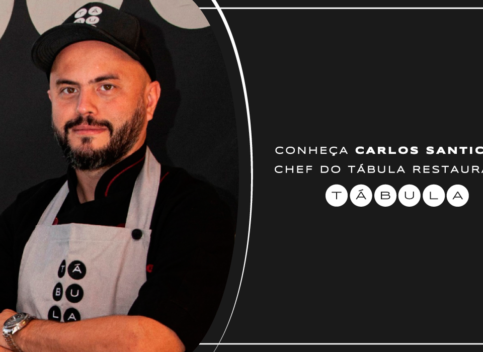 capa do artigo Conheça Carlos Santichio, Chef do Tábula Restaurante